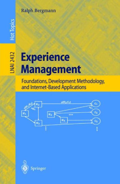 Experience Management: Foundations, Development Methodology, and Internet-Based Applications / Edition 1