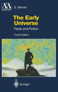 Title: The Early Universe: Facts and Fiction, Author: Gerhard Bïrner