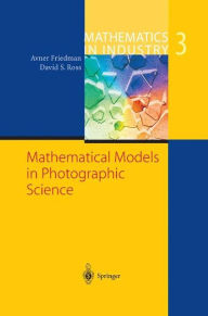 Title: Mathematical Models in Photographic Science / Edition 1, Author: Avner Friedman