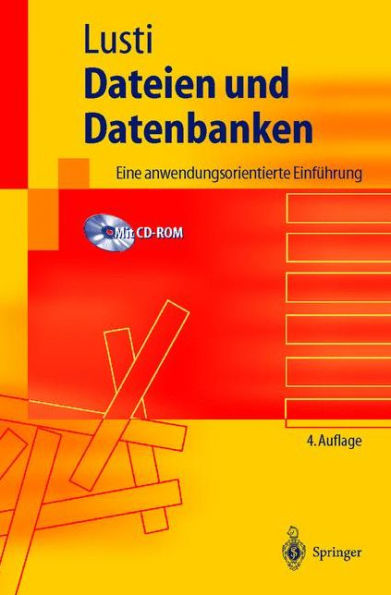 Dateien und Datenbanken: Eine anwendungsorientierte Einführung