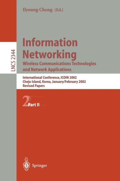 Information Networking: Wireless Communications Technologies and Network Applications: International Conference, ICOIN 2002, Cheju Island, Korea, January 30 - February 1, 2002. Revised Papers. Part II