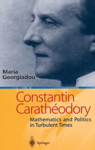Title: Constantin Caratheodory, Author: Maria Georgiadou