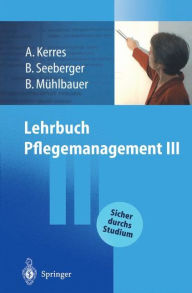 Title: Lehrbuch Pflegemanagement III, Author: Andrea Kerres