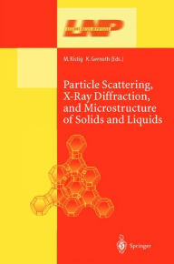 Title: Particle Scattering, X-Ray Diffraction, and Microstructure of Solids and Liquids / Edition 1, Author: Manfred L. Ristig