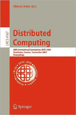 Distributed Computing: 20th International Symposium, DISC 2006, Stockholm, Sweden, September 18-20, 2006, Proceedings