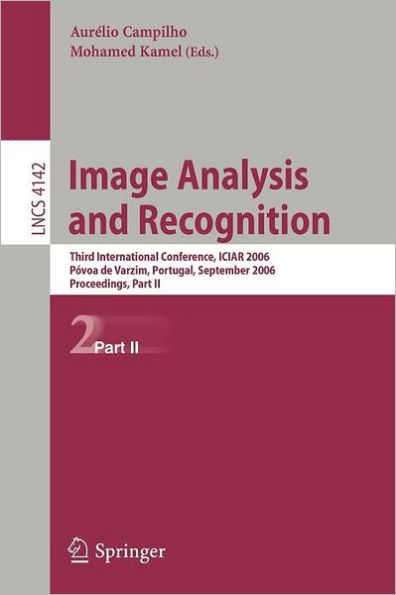 Image Analysis and Recognition: Third International Conference, ICIAR 2006, Póvoa de Varzim, Portugal, September 18-20, 2006, Proceedings, Part II