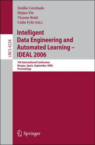 Intelligent Data Engineering and Automated Learning - IDEAL 2006: 7th International Conference, Burgos, Spain, September 20-23, 2006, Proceedings