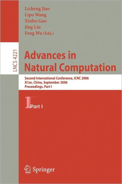 Advances in Natural Computation: Second International Conference, ICNC 2006, Xi'an, China, September 24-28, 2006, Proceedings, Part I