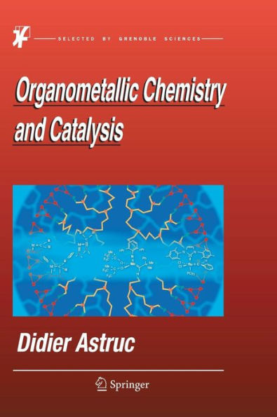 Organometallic Chemistry and Catalysis / Edition 1