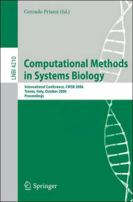 Title: Computational Methods in Systems Biology: International Conference, CMSB 2006, Trento, Italy, October 18-19, 2006, Proceedings / Edition 1, Author: Corrado Priami