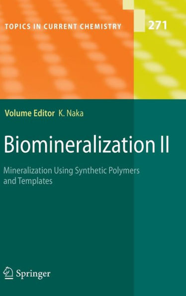 Biomineralization II: Mineralization Using Synthetic Polymers and Templates / Edition 1