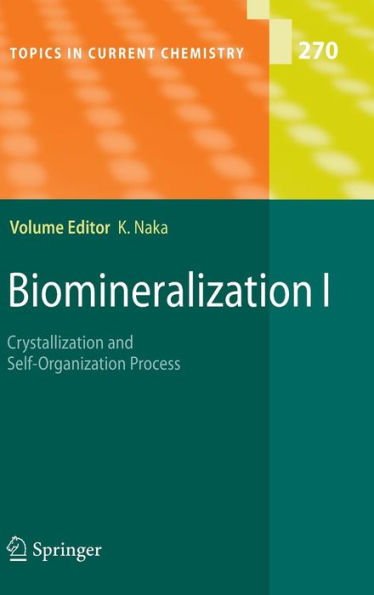 Biomineralization I: Crystallization and Self-Organization Process / Edition 1