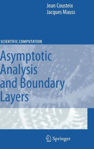 Title: Asymptotic Analysis and Boundary Layers / Edition 1, Author: Jean Cousteix
