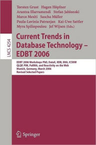 Current Trends in Database Technology - EDBT 2006: EDBT 2006 Workshop PhD, DataX, IIDB, IIHA, ICSNW, QLQP, PIM, PaRMa, and Reactivity on the Web, Munich, Germany, March 26-31, 2006, Revised Selected Papers