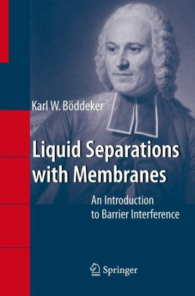 Liquid Separations with Membranes: An Introduction to Barrier Interference / Edition 1