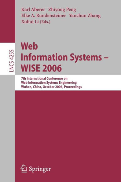 Web Information Systems - WISE 2006: 7th International Conference in Web Information Systems Engineering, Wuhan, China, October 23-26, 2006, Proceedings