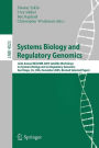 Systems Biology and Regulatory Genomics: Joint Annual RECOMB 2005 Satellite Workshops on Systems Biology and on Regulatory Genomics, San Diego, CA, USA, December 2-4, 2005, Revised Selected Papers / Edition 1