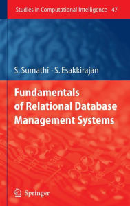 Title: Fundamentals of Relational Database Management Systems / Edition 1, Author: S. Sumathi