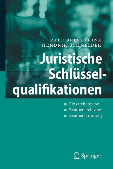 Juristische Schlüsselqualifikationen: Einsatzbereiche - Examensrelevanz - Examenstraining / Edition 1
