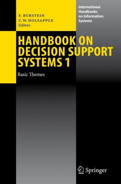 Handbook on Decision Support Systems 1: Basic Themes / Edition 1