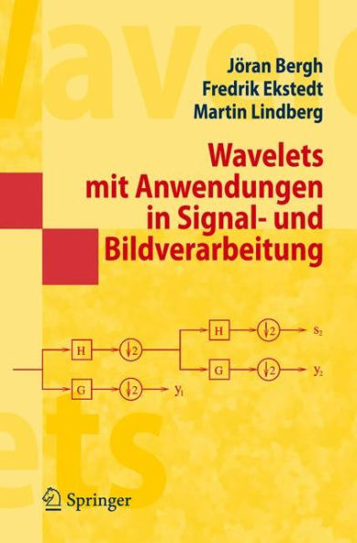 Wavelets mit Anwendungen in Signal- und Bildverarbeitung / Edition 1