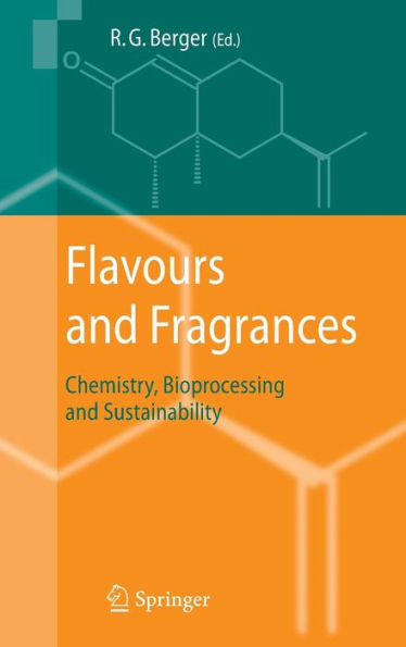 Flavours and Fragrances: Chemistry, Bioprocessing and Sustainability / Edition 1