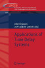 Applications of Time Delay Systems / Edition 1