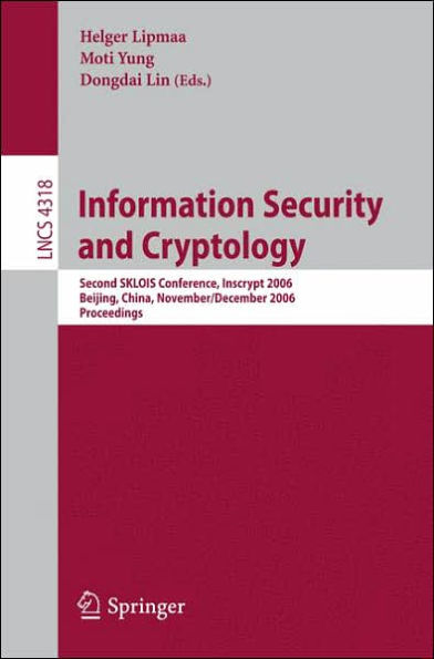 Information Security and Cryptology: Second SKLOIS Conference, Inscrypt 2006, Beijing, China, November 29 - December 1, 2006, Proceedings / Edition 1