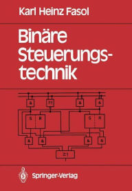 Title: Binï¿½re Steuerungstechnik: Eine Einfï¿½hrung, Author: Karl H. Fasol