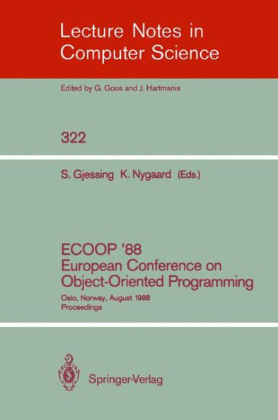 ECOOP '88 European Conference on Object-Oriented Programming: Oslo, Norway, August 15-17, 1988. Proceedings