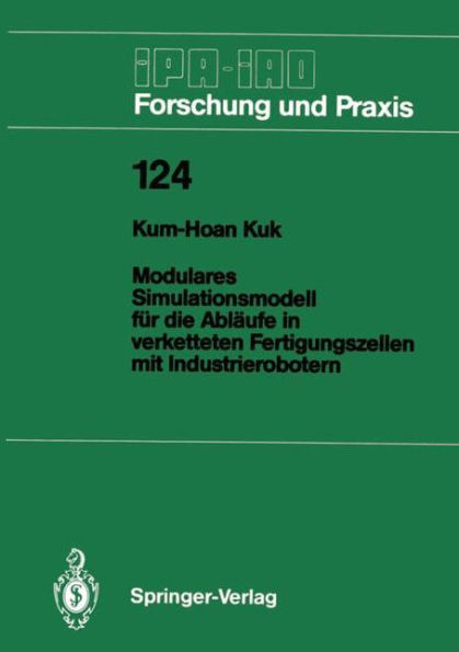 Modulares Simulationsmodell fï¿½r die Ablï¿½ufe in verketteten Fertigungszellen mit Industrierobotern