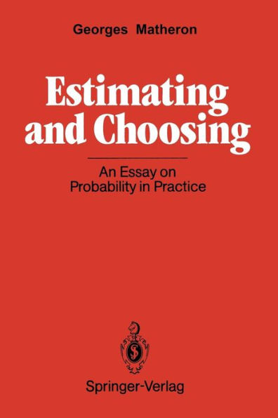 Estimating and Choosing: An Essay on Probability in Practice