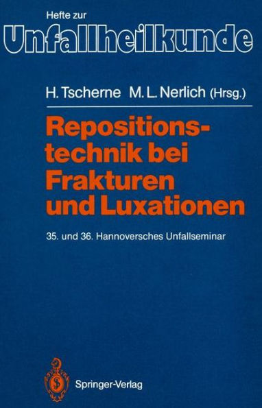 Repositionstechnik bei Frakturen und Luxationen: 35. und 36. Hannoversches Unfallseminar