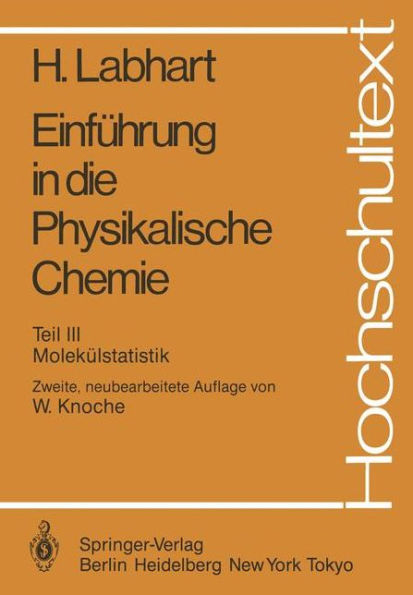 Einfï¿½hrung in die Physikalische Chemie: Teil III: Molekï¿½lstatistik