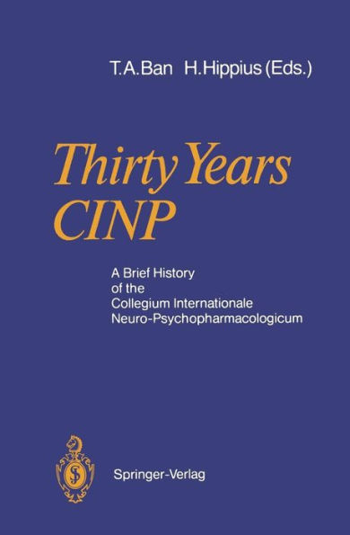 Thirty Years CINP: A Brief History of the Collegium Internationale Neuro-Psychopharmacologicum