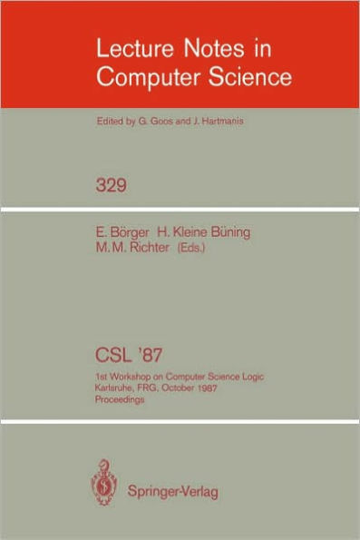 CSL '87: 1st Workshop on Computer Science Logic, Karlsruhe, FRG, October 12-16, 1987. Proceedings