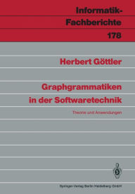 Title: Graphgrammatiken in der Softwaretechnik: Theorie und Anwendungen, Author: Herbert Gïttler