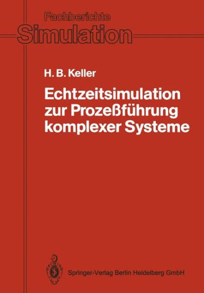 Echtzeitsimulation zur Prozeï¿½fï¿½hrung komplexer Systeme: Entwurf und Realisierung eines Systems zur interaktiven graphischen Modellierung und zur modularen/verteilten Echtzeitsimulation verkoppelter dynamischer Systeme