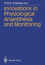 Title: Innovations in Physiological Anaesthesia and Monitoring, Author: R. Droh