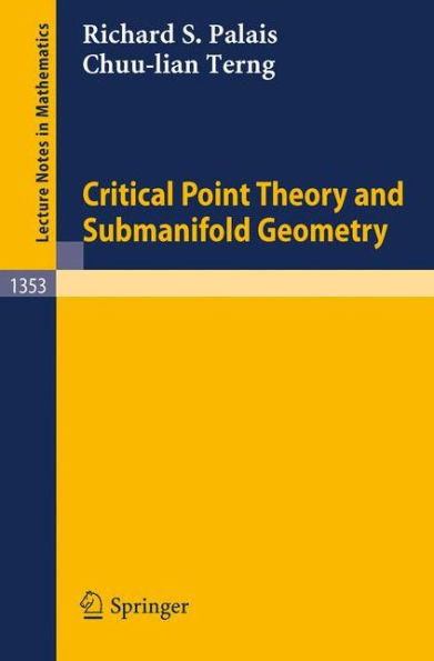 Critical Point Theory and Submanifold Geometry / Edition 1