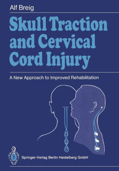 Skull Traction and Cervical Cord Injury: A New Approach to Improved Rehabilitation