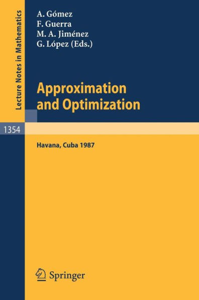 Approximation and Optimization: Proceedings of the International Seminar, held in Havana, Cuba, January 12-16, 1987 / Edition 1