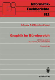 Title: Graphik im Bï¿½robereich: GI-Fachgesprï¿½ch Bad Honnef, 29./30. November 1988 Proceedings, Author: Peter Wiïkirchen