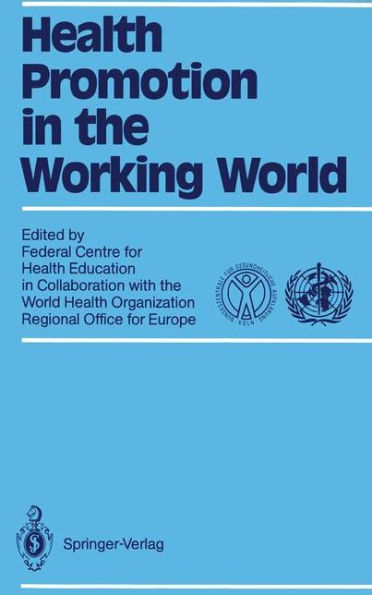 Health Promotion in the Working World: In collaboration with World Health Organization Regional Office for Europe / Edition 1