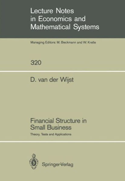 Financial Structure in Small Business: Theory, Tests and Applications