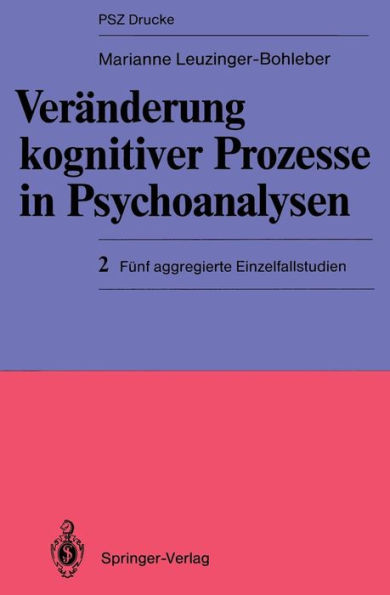 Verï¿½nderung kognitiver Prozesse in Psychoanalysen: 2 Fï¿½nf aggregierte Einzelfallstudien