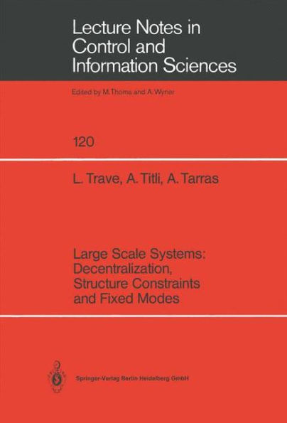 Large Scale Systems: Decentralization, Structure Constraints, and Fixed Modes