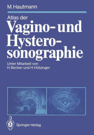 Title: Atlas der Vagino- und Hysterosonographie, Author: Maximilian Hautmann