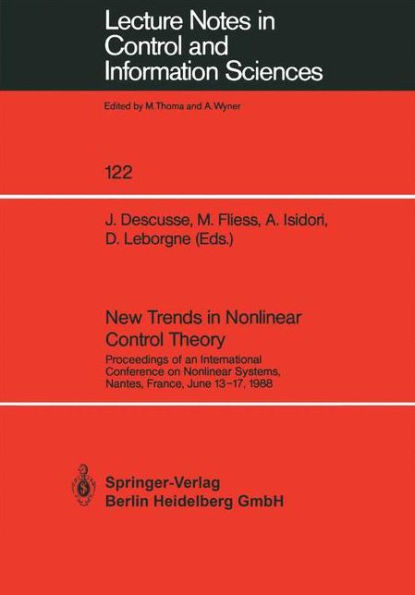 New Trends in Nonlinear Control Theory: Proceedings of an International Conference on Nonlinear Systems, Nantes, France, June 13-17, 1988