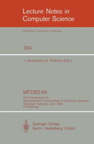 Title: MFDBS 89: 2nd Symposium on Mathematical Fundamentals of Database Systems, Visegrad, Hungary, June 26-30, 1989. Proceedings / Edition 1, Author: Janos Demetrovics